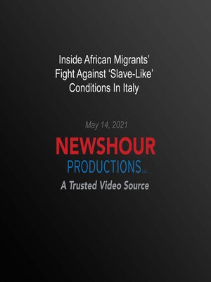 cover image of Inside African Migrants' Fight Against 'Slave-Like' Conditions In Italy